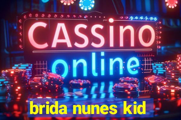 brida nunes kid